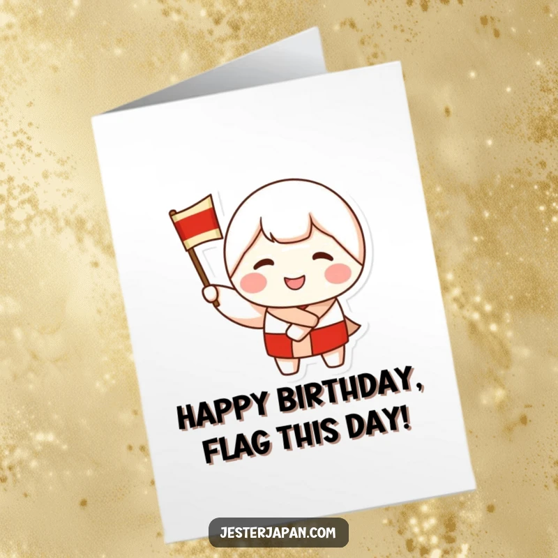 Funny Free Printable Birthday Card showing a smiling Kokeshi doll character enthusiastically waving a miniature flag with a festive spirit.